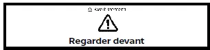 Nissan Rogue - Avertissement Regarder devant (attention conducteur)