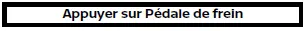 Nissan Rogue - avertissement : appuyer sur la pédale de frein